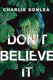 Don’t Believe It by Charlie Donlea
