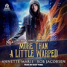 More than a Little Warped: Guild Codex: Warped by Annette Marie, Rob Jacobsen