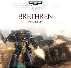 Brethren: Space Marine Battles: Warhammer 40,000 by Phil Kelly