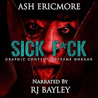 Sick F*ck: Extreme Horror by Ash Ericmore