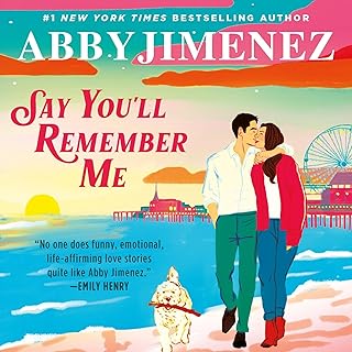 Say You’ll Remember Me by Abby Jimenez