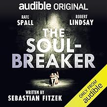 The Soul-Breaker: An Audible Original Drama by Sebastian Fitzek