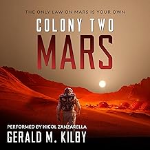 Colony Two Mars: Colony Mars Series, Book 2 by Gerald M. Kilby
