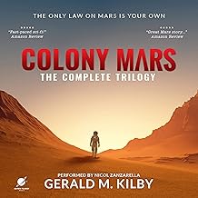 Colony Mars: The Complete Trilogy by Gerald M. Kilby