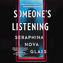 Someone’s Listening by Seraphina Nova Glass