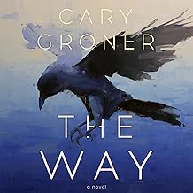 The Way: A Novel by Cary Groner