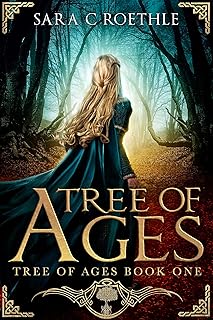 Tree of Ages (The Tree of Ages Series Book 1) by Sara C. Roethle