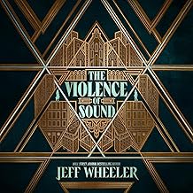 The Violence of Sound: The Invisible College, Book 2 by Jeff Wheeler