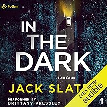 In the Dark: Blake Larsen, Book 1 by Jack Slater