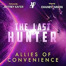 Allies of Convenience: The Last Hunter by J.N. Chaney, Terry Mixon