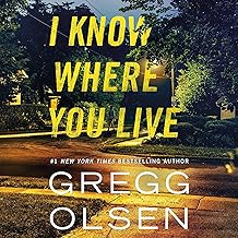 I Know Where You Live by Gregg Olsen